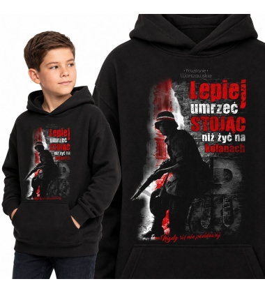 Bluza z kapturem dziecięca Patriotyczna LEPIEJ UMRZEĆ STOJĄC